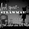 Strawman: The Untold Story